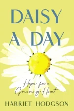 Daisy a Day_ Hope for a Grieving Heart