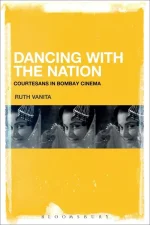 Dancing With the Nation_ Courtesans in Bombay Cinema