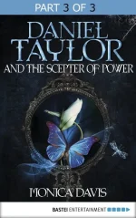 Daniel Taylor and the Scepter of Power: Part 3 of 3
