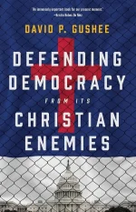 Defending Democracy From Its Christian Enemies