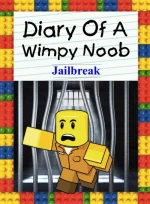 Diary of a Wimpy Noob: Jailbreak