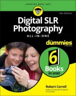 Digital SLR Photography All-In-One for Dummies