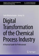 Digital Transformation of the Chemical Process Industry: A Practical Guide for Professionals