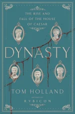Dynasty: The Rise and Fall of the House of Caesar