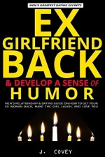 EX-GIRLFRIEND BACK & DEVELOP a SENSE OF HUMOR