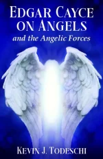 Edgar Cayce on Angels and the Angelic Forces