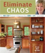 Eliminate Chaos: The 10-Step Process to Organize Your Home and Life