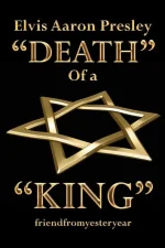 Elvis Aaron Presley Death of a King