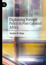 Explaining Foreign Policy in Post-Colonial Africa