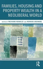 Families, Housing and Property Wealth in a Neoliberal World