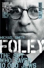 Foley: The Spy Who Saved 10,000 Jews