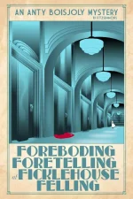 Foreboding Foretelling at Ficklehouse Felling