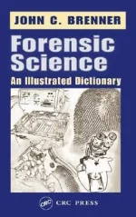 Forensic Science: An Illustrated Dictionary
