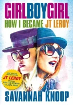 Girl Boy Girl: How I Became JT LeRoy