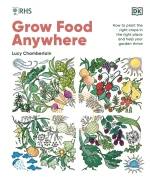 Grow Food Anywhere: How to Plant the Right Crops in the Right Place and Help Your Garden Thrive