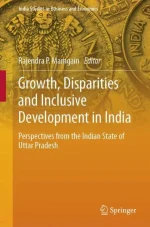 Growth, Disparities and Inclusive Development in India