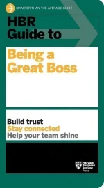 HBR Guide to Being a Great Boss