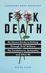 Hardcore Grief Recovery