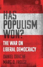 Has Populism Won?: The War on Liberal Democracy