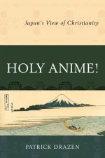 Holy Anime!: Japan's View of Christianity