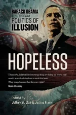 Hopeless: Barack Obama and the Politics of Illusion