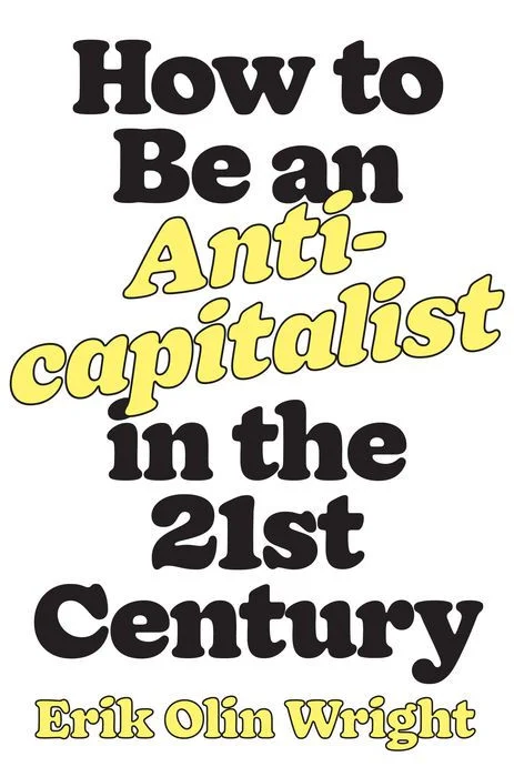 How to Be an Anticapitalist in the 21st Century