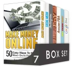 How to Make Money Online 7 in 1 Box Set