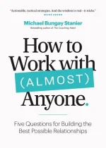 How to Work With (Almost) Anyone
