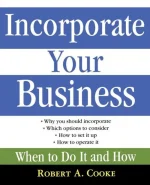 Incorporate Your Business: When to Do It and How