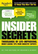 Insider Secrets: Thousands of Life-Improving, Money-Saving Tips From Industry Experts