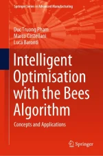 Intelligent Optimisation With the Bees Algorithm: Concepts and Applications