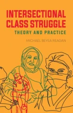 Intersectional Class Struggle: Theory and Practice