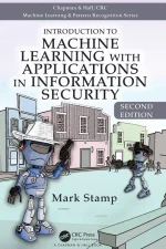 Introduction to Machine Learning With Applications in Information Security