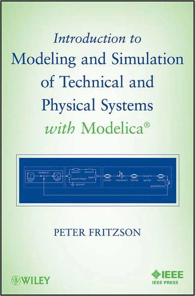 Introduction to Modeling and Simulation of Technical and Physical Systems With Modelica