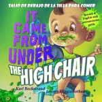 It Came From Under the High Chair