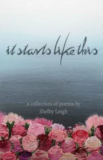 It Starts Like This: A Collection of Poetry