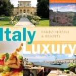 Italy Luxury: Family Hotels & Resorts