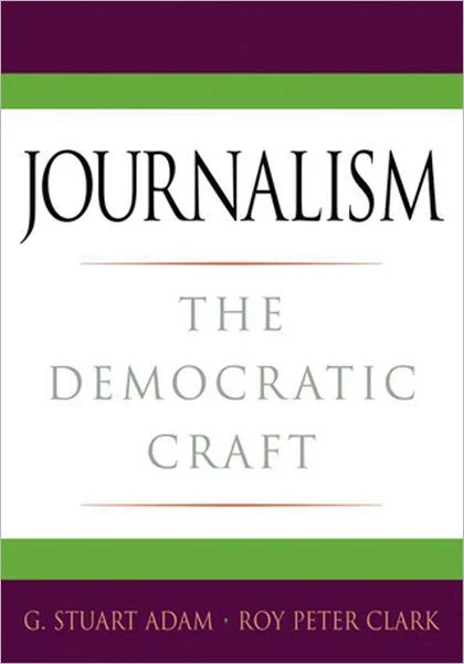 Journalism: The Democratic Craft