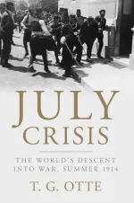 July Crisis: The World's Descent Into War, Summer 1914