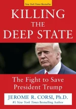 Killing the Deep State: The Fight to Save President Trump
