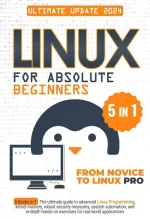 Linux for Absolute Beginners: 5 in 1
