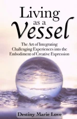 Living as a Vessel