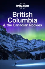 Lonely Planet British Columbia the Canadian Rockies