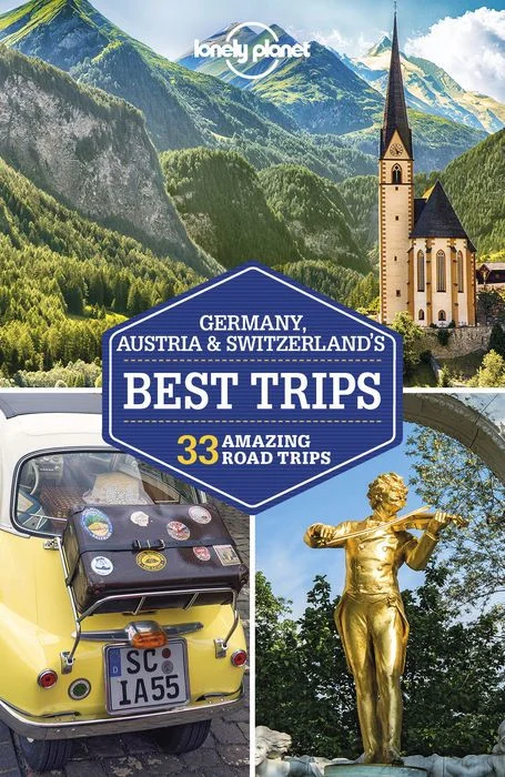 Lonely Planet Germany, Austria Switzerland's Best Trips