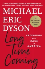 Long Time Coming: Reckoning With Race in America