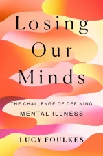 Losing Our Minds: The Challenge of Defining Mental Illness