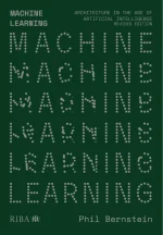 Machine Learning: Architecture in the Age of Artificial Intelligence