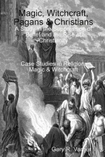 Magic, Witchcraft, Pagans & Christians