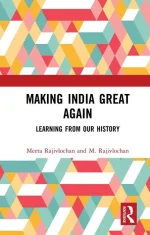 Making India Great Again: Learning From Our History