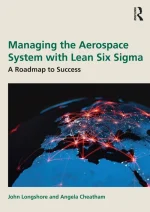 Managing the Aerospace System With Lean Six Sigma: A Roadmap to Success